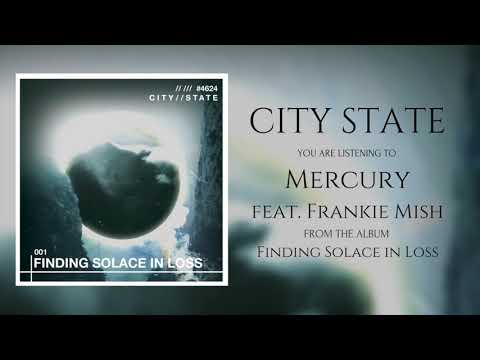 City State - Mercury (feat. Frankie Mish of Sleep Waker) (Official Stream)