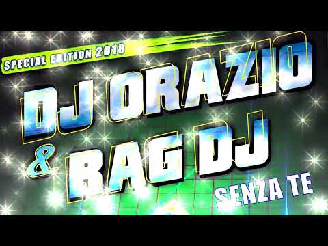 RAG DJ feat. Orazio - Senza Te (Special Mix 2018)