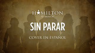 NON-STOP - HAMILTON EL MUSICAL - Cover en Español