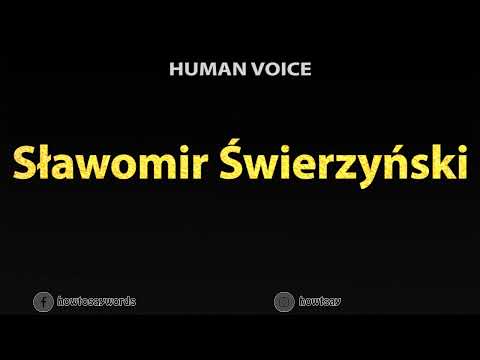 How To Pronounce Slawomir Swierzynski