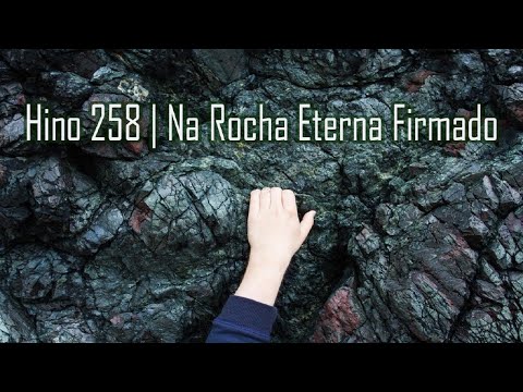 Harpa Cristã Hino 258 Na Rocha Eterna Firmado   VozLegenda