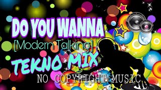 DO YOU WANNA- MODERN TALKING TEKNO MIX [No Copyright Music]