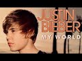 Justin Bieber - My World (full album)