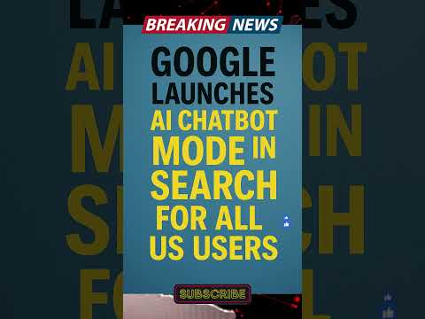 Google Launches AI Chatbot Mode in Search for All US Users