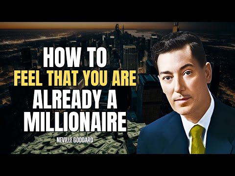 Think And Feel Rich Before The Money Arrives - Neville Goddard Motivation