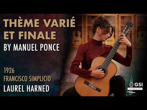 Laurel Harned performs "Theme Varié et Finale" by Manuel Ponce on a 1926 Francisco Simplicio guitar