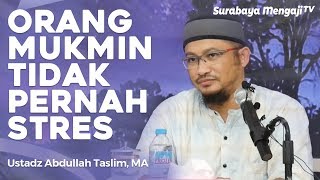 Download lagu Orang Mukmin Tidak Pernah Stres - Ustadz Abdullah Taslim, MA mp3 Download lagu Orang Mukmin Tidak Pernah Stres - Ustadz Abdullah Taslim, MA mp3