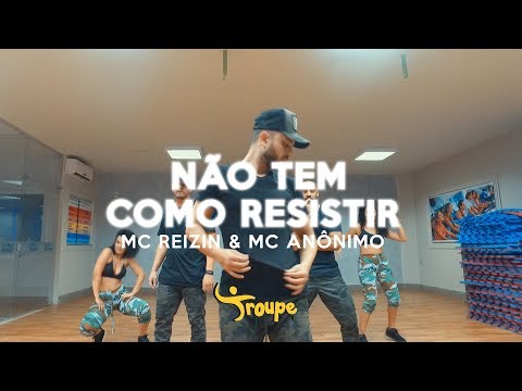 NÃO TEM COMO RESISTIR / MC ANÔNIMO E MC REIZIN / COREOGRAFIA / TROUPE FIT