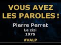 Pierre Perret -  Le zizi  - Paroles lyrics -  VALP