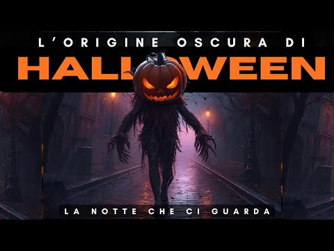 Le Origine Oscure Di Halloween – La Notte Che Ci Guarda.