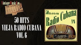 50 Hits de la Vieja Radio Cubana - Volumen #6. (Álbum Completo)
