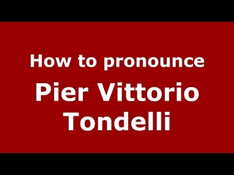 How to pronounce Pier Vittorio Tondelli (Italian/Italy) - PronounceNames.com