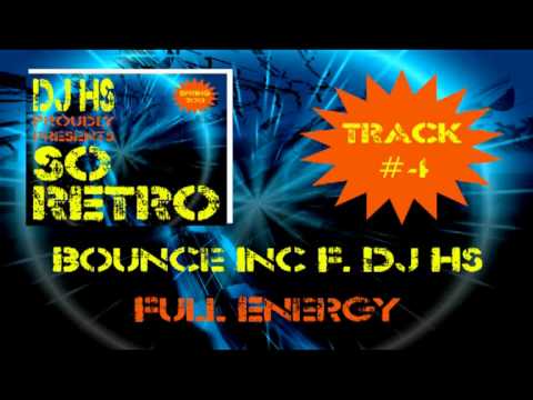 Track #4 - Bounce Inc Featuring Dj Hs "Full Energy"
