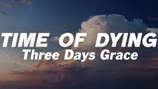 Three Days Grace - Time of Dying (Lyrics)