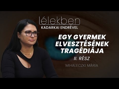 Lélekben #21 (2024.02.17.) - Kadarkai Endre műsora: Mihaleczki Mária