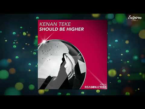 Kenan Teke - Should Be Higher (Extended Mix)