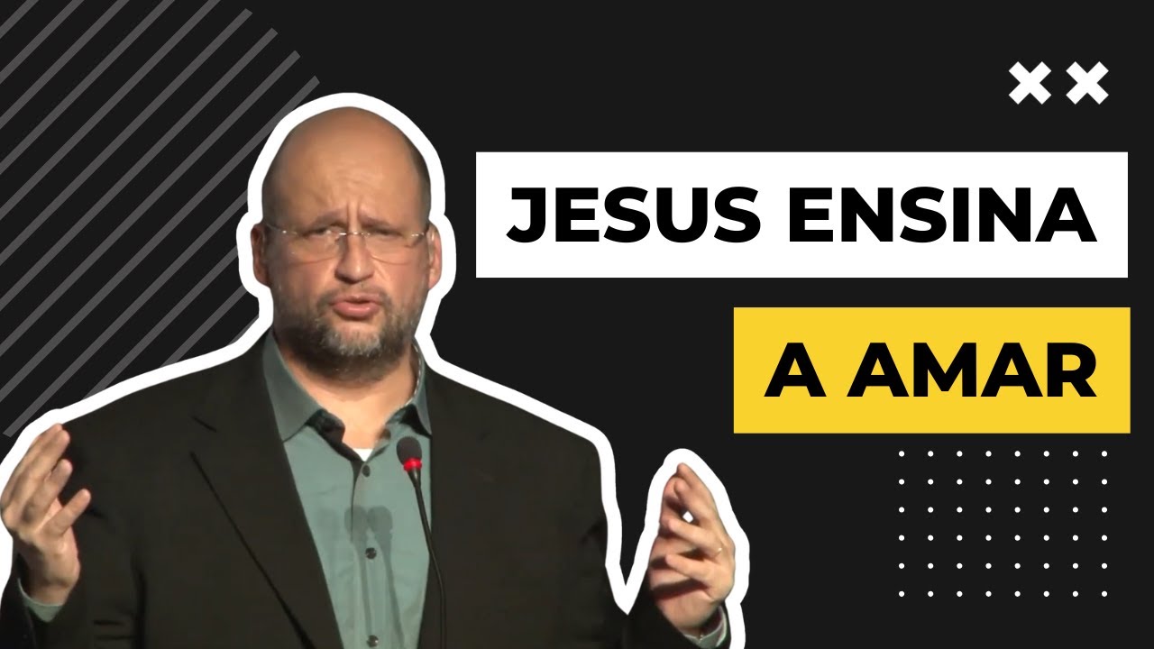 Jesus teaches us to love | Clóvis de Barros