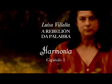 Vídeo: Luísa Villalta: a rebelión da palabra. Capítulo 3. Harmonía