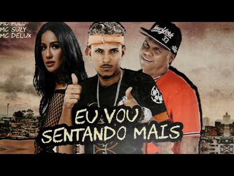 MC POLO FEAT MC SUZY E MC DELUX - EU VOU SENTANDO MAIS - (REMIX BREGA FUNK)