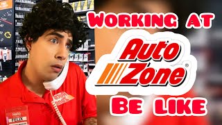Working at Auto Zone Be Like