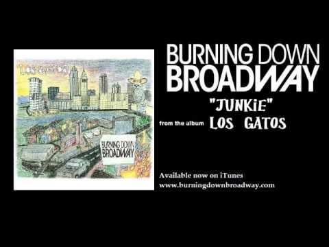 Burning Down Broadway - Junkie