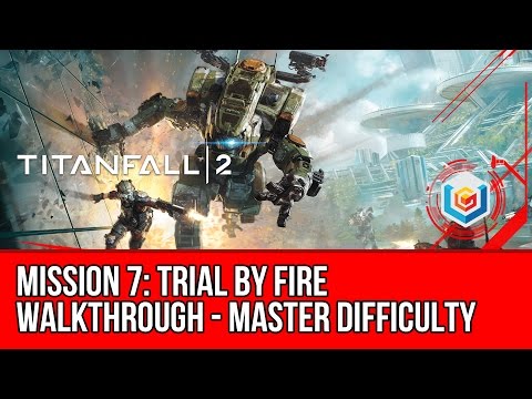 Titanfall 2 Walkthrough Mission 7: Trial by Fire (Master Difficulty) Gameplay