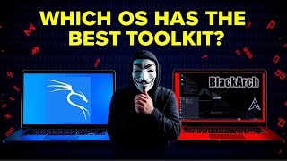 Kali Linux vs. BlackArch: Which OS Is Better for Hackers?