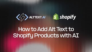 WhatAI Recommended Watch: AltText.ai Shopify Tutorial