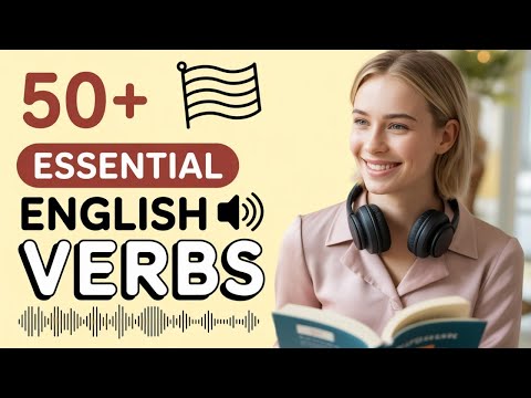 50+ Essential English Verbs You Must Know | Speak Faster & Understand Better