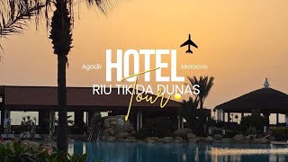 Hotel Riu Tikida Dunas Tour | Agadir | Morocco | July 2026 #travel @riuhotels 