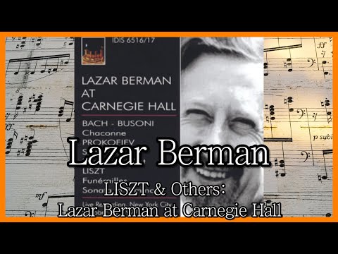 Lazar Berman - BACH & LISZT : Lazar Berman at Carnegie Hall