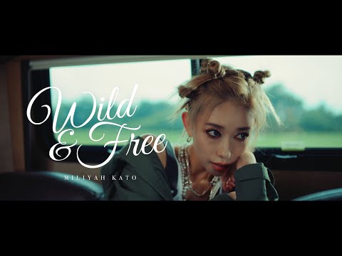 MILIYAH『WILD＆FREE』