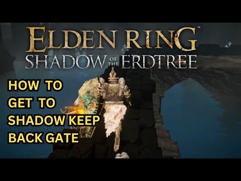 ELDEN RING DLC How to get to Shadow Keep Back Gate