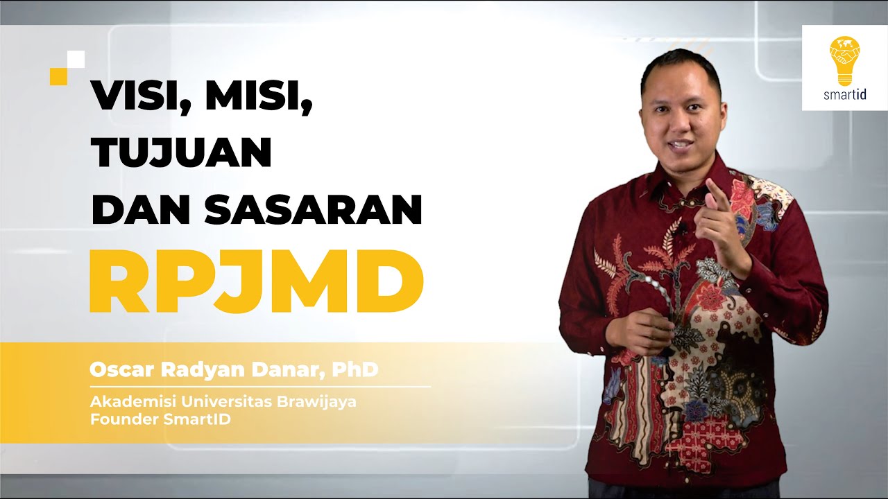 Vision, Mission, Goals and Targets of the RPJMD - Oscar Radyan Danar Ph.D