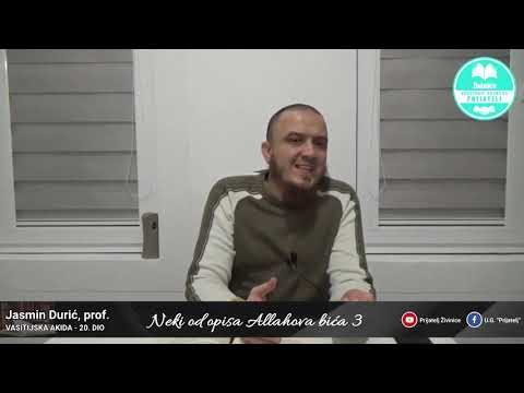 Neki od opisa Allahova bića 3 - Komentar Vasitijske akide - 20. dio - Jasmin Durić, prof.