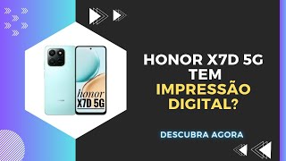 🔴 O HONOR X7D 5G TEM IMPRESSÃO DIGITAL? 
