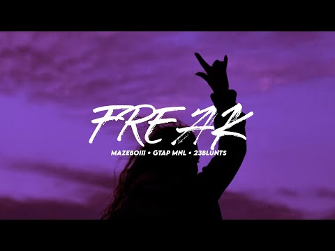 Mazeboiii & GTAP MNL - FREAK ft. 23BLUNTS