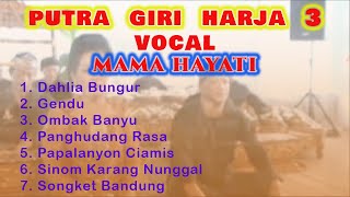 Download lagu Putr4 Giri H4rja 3 Vocal M4mah Hayati | Dahlia bungur| Gendu| ombak banyu| Panghudang Rasa| mp3