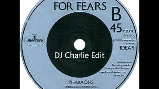 Tears for fears Pharaohs DJ Charlie Edit)!!