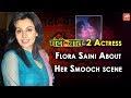 Gandi Baat 2 Actress Flora Saini About Her Smooch Scene Gandi Baat Latest Episode YOYO Times