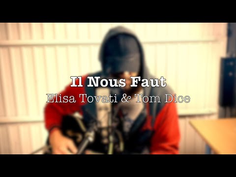 Il Nous Faut - Elisa Tovati & Tom Dice (Cover)