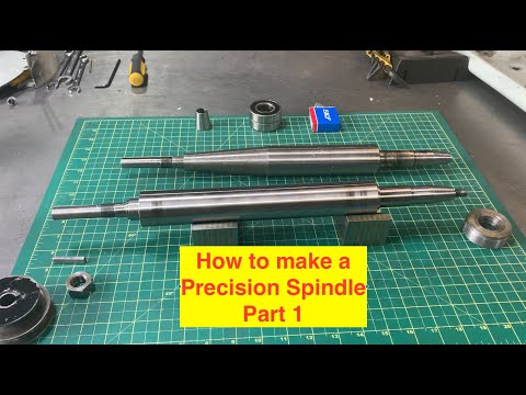 How to make a Precision Spindle  Part 1