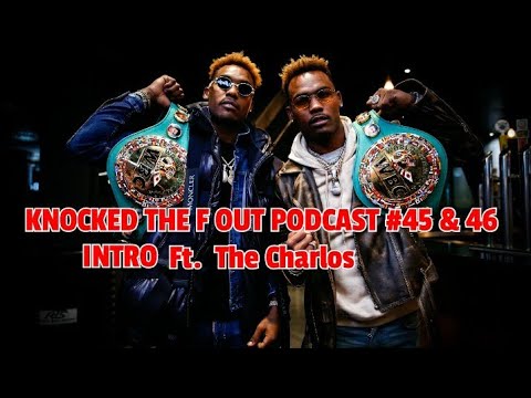 BOXING: Knocked the F Out Podcast The Charlos vs Derevyanchenko and Rosario KTFO INTRO SEPT 26TH🥊