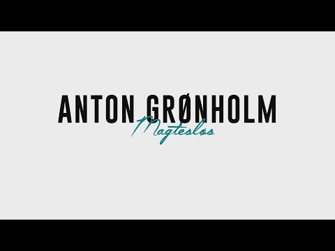 Anton Grønholm - Magtesløs (Official Video)