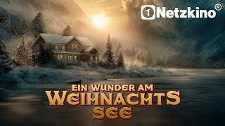 Ein Wunder Am Weihnachtssee (GANZER WEIHNACHTSFILM auf Deutsch komplett, Familienfilme anschauen)