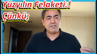 Yüzyılın Felaketini Küçümsemeyin.!