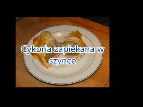 Cykoria zapiekana w szynce - przepis