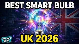 Best Smart Bulb UK 2026 (Best 5 to Buy)