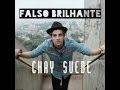 Chay Suede - Falso Brilhante (música completa com ...