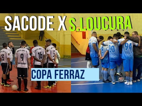 JOGÃO COPA FERRAZ SÓ LOUCURA X SACODE 🏆🤯✅🔥 JOGÃO